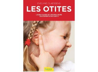 LES OTITES LEURS CAUSES ET LES MEILLEURS TRAITEMENTS NATUREL
