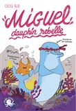 Miguel, dauphin rebelle