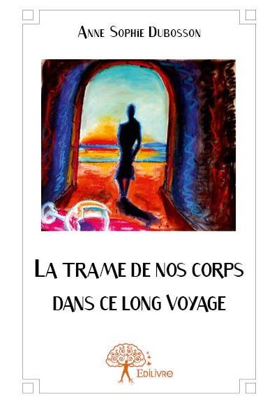 La trame de nos corps dans ce long voyage