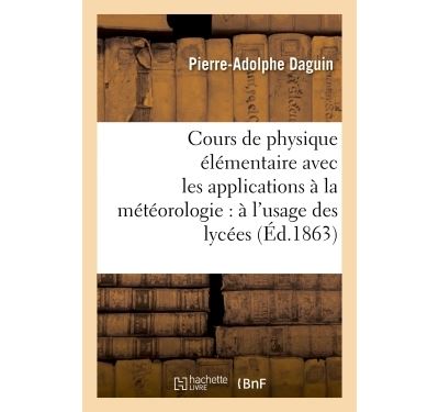 Cours de physique elementaire avec les applications a la met