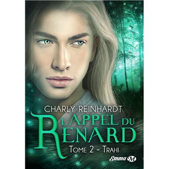 L'Appel du renard, T2: Trahi