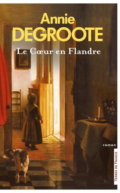 Le Coeur en Flandre - Nouvelle édition - Annie Degroote - broché