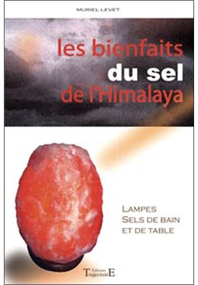 Bienfaits du sel de l'Himalaya - Muriel Levet - broché
