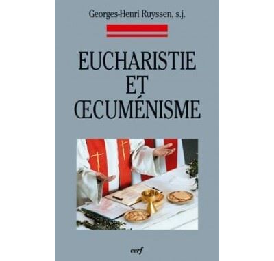 Eucharistie et oecuménisme - Georges-Henri Ruyssen - broché