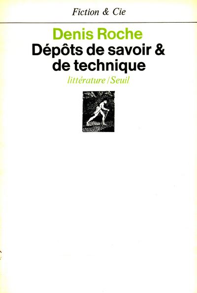 Dépôts de savoir et de technique - Denis Roche - (donnée non spécifiée)