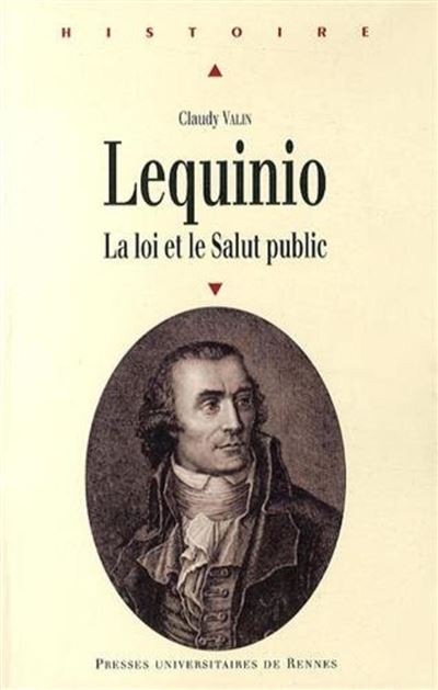 Joseph marie lequinio la loi et le salut public -  Claudy Valin - broché