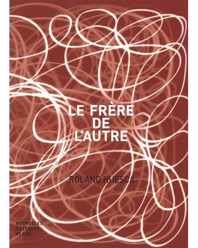 Le frère de l'autre - Roland Huesca - broché
