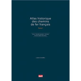 Atlas historique des chemins de fer français