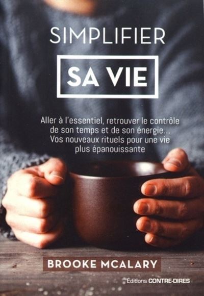 Simplifier sa vie aller a l'essentiel minimiser le stress
