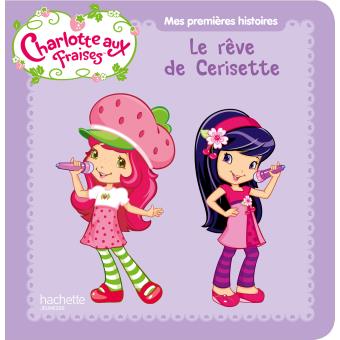 Charlotte Aux Fraises - Mes Premières Histoires - Charlotte Aux Fraises ...