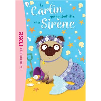 Le carlin qui voulait être... 04 - Une sirène