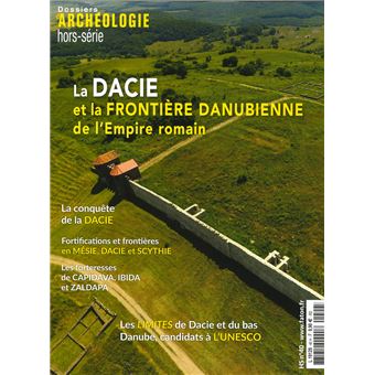 Dossiers d'Archéologie HS n°40 :  La Dacie - Septembre 2021