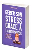 Gérer son stress grâce à l'autohypnose