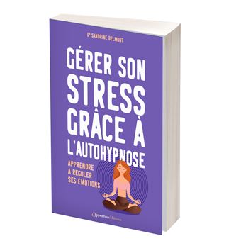 Gérer son stress grâce à l'autohypnose