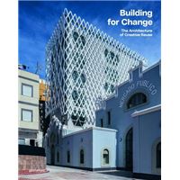 Building for Change : The Architecture of Creative Reuse