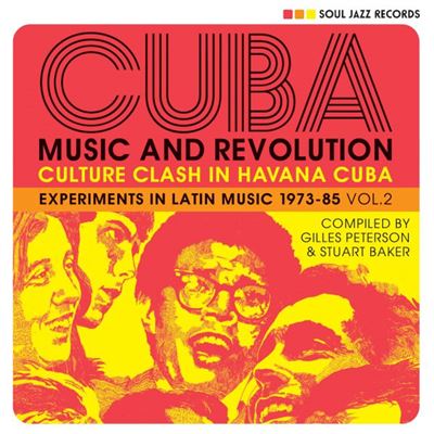 Cuba Music And Revolution Culture Clash In Havana Experiments In Latin Music 1975-1985 Volume 2