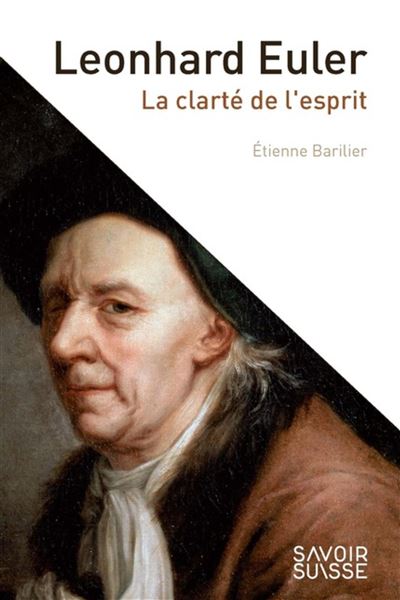 LEONHARD EULER LA CLARTE DE L'ESPRIT