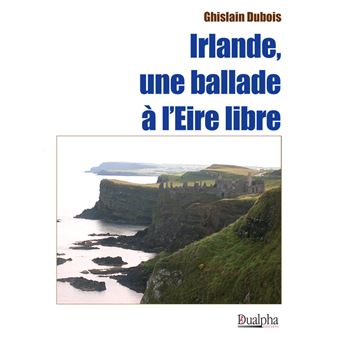 Irlande, une ballade à l’Eire libre