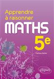 Apprendre à raisonner - Mathématiques - Cinquième