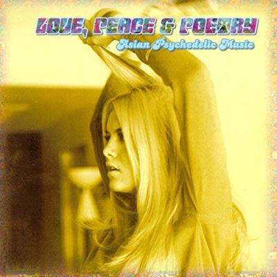 Love peace and poetry  -  Asian psychedelic music volume 3