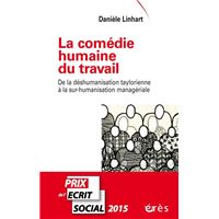 La comédie humaine du travail de la déshumanisation taylorienne à la sur-humanisation managériale