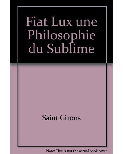 Fiat Lux,  une philosophie du sublime