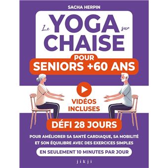 Le yoga sur chaise pour seniors +60 ans