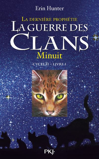 La Guerre Des Clans La Derniere Prophetie Cycle Ii Livre I Tome 01 La Guerre Des Clans Cycle Ii La Derniere Prophetie Tome 1 Minuit Erin Hunter Aude Carlier Relie Achat Livre Fnac