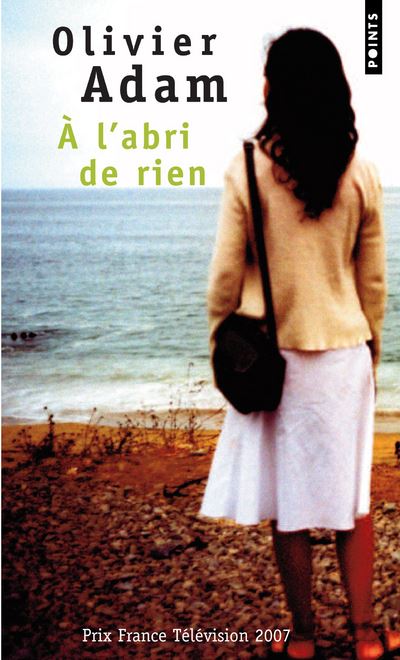 À l'abri de rien - Olivier Adam - Poche