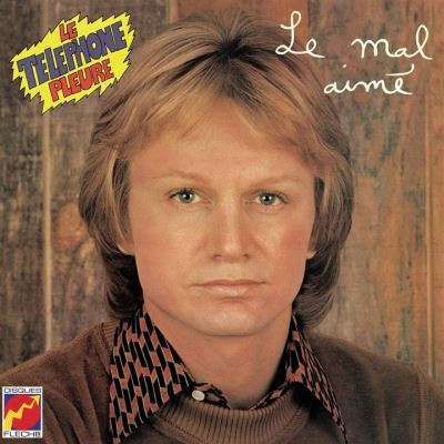 Le mal aimé Le téléphone pleure