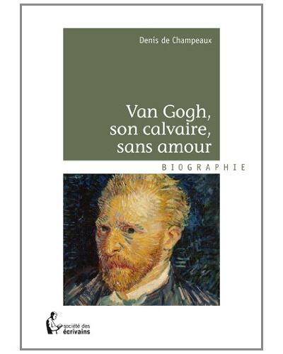 Van gogh, son calvaire