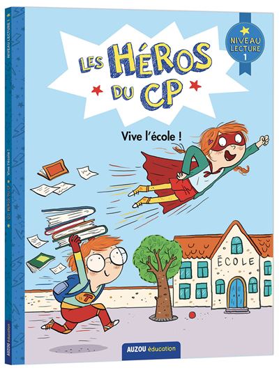 Les héros du CP - premières lectures niveau 1   Vive l'école !