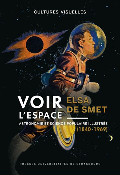 Couverture de Voir l'espace : astronomie et science populaire illustrée, 1840-1969