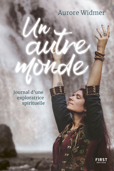 Un autre monde - Journal d'une exploratrice spirituelle - Aurore Widmer - broché