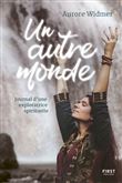 Un autre monde - Journal d'une exploratrice spirituelle