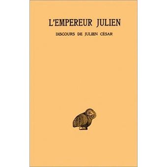 Œuvres complètes. Tome I, 1re partie : Discours de Julien César (I-V)