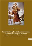 Saint Christophe, histoire méconnue d'un saint d'origine païenne
