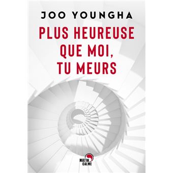 Plus heureuse que moi, tu meurs