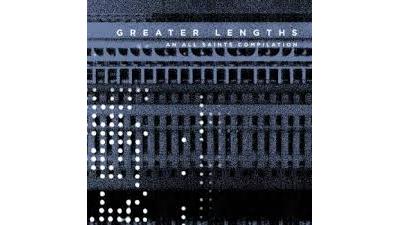 Greater lengths an all saints compilation