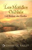 Les mondes oubliés tome 1 L'enfant des étoiles