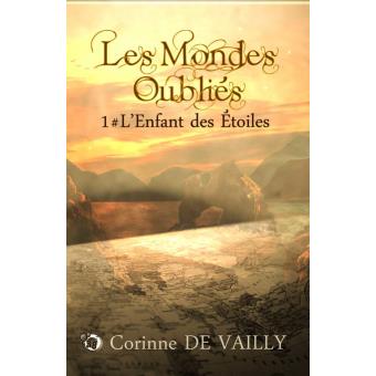 Les mondes oubliés tome 1 L'enfant des étoiles