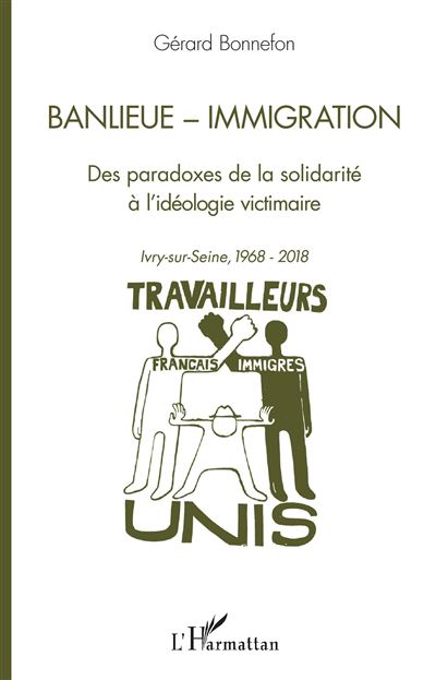 Banlieue immigration des paradoxes de la solidarite a l'ideo