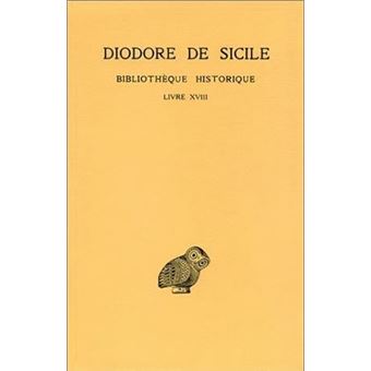 Bibliothèque historique. Tome XIII : Livre XVIII