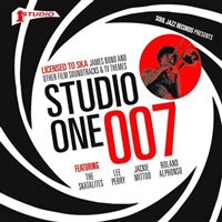 Studio One 007 - Licenced To Ska : James Bond And Other Film Soundtracks And TV Themes