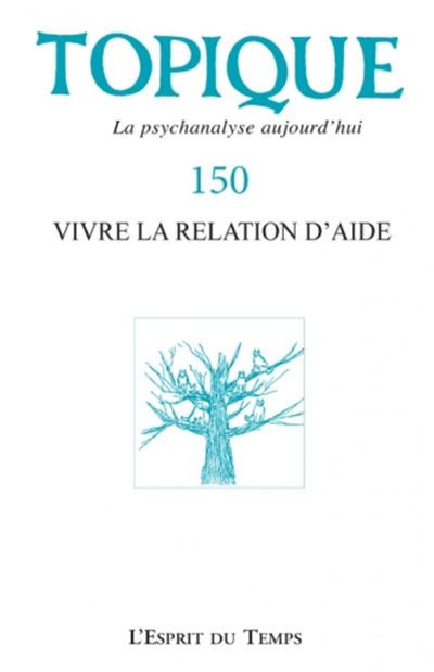 Vivre la relation d'aide. Topique 150 -  Collectif - broché
