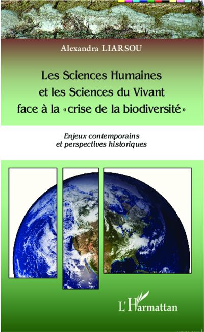Les Sciences Humaines et les Sciences du Vivant face à la crise de la biodiversité - Alexandra Liarsou - broché