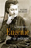 L'impératrice Eugénie - Une vie politique