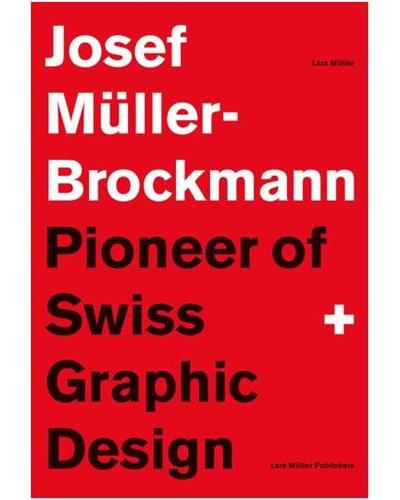 JOSEF MULLER-BROCKMANN PIONEER OF SWISS GRAPHIC DESIGN