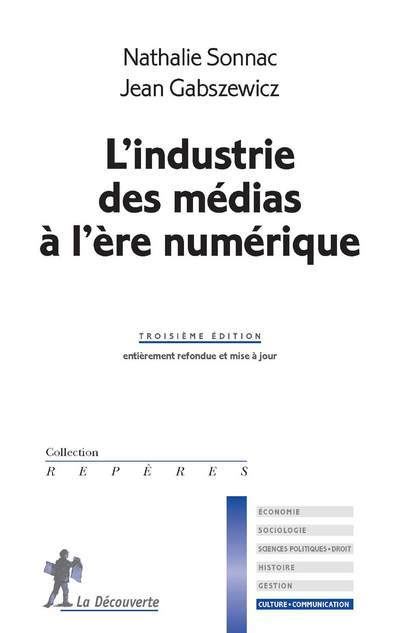 L'industrie des medias à l'ère numérique - Nathalie Sonnac - broché