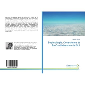 Sophrologie, Conscience et Re-Co-Naissance de Soi